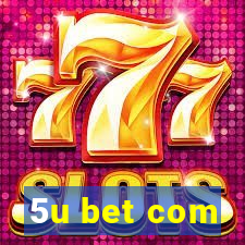 5u bet com